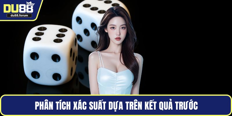 Phân tích xác suất dựa trên kết quả trước