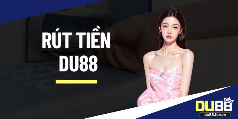 Rút tiền DU88