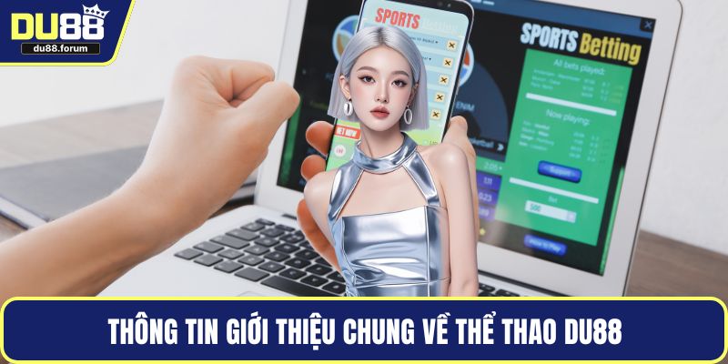 Thông tin giới thiệu chung về thể thao DU88